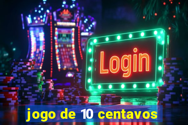 jogo de 10 centavos